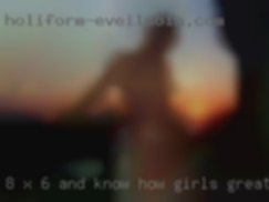 8 x 6 and know how girls great it can be.