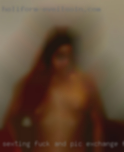 Sexting fuck and pic exchange free buddies near Jefferson City.