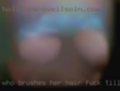 Who brushes her hair fuck till free she sleeps?